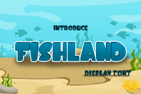 Fishland: A Friendly Display Font for Engaging Campaigns