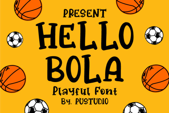 Hello Bola: A Fresh and Relaxed Display Font for Makers